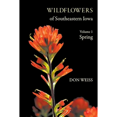 Wildflowers of Southeastern Iowa: Volume 1, Spring