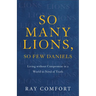 So Many Lions, So Few Daniels: Living Without Compromise in a World in Need of Truth
