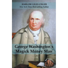 George Washingtons 'Magick Money Man'