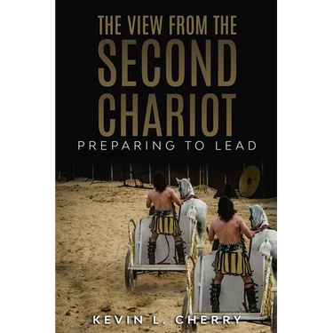 The View From The Second Chariot: Preparing To Lead