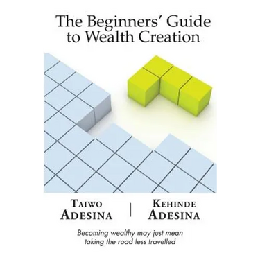 The Beginners' Guide to Wealth Creation