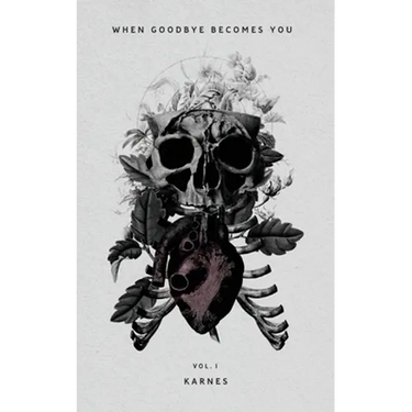 When Goodbye Becomes You Vol.1