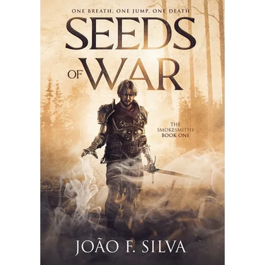 Seeds of War (The Smokesmiths Book One)