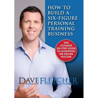 How to Build a Six-Figure Personal Training Business