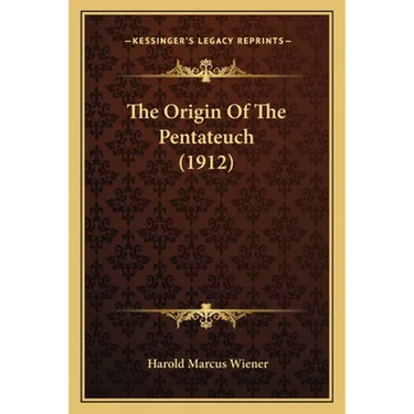 The Origin Of The Pentateuch (1912)