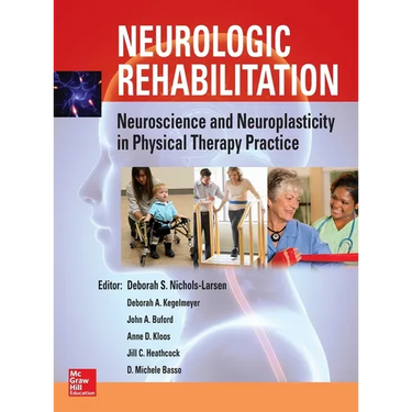 Neurologic Rehabilitation: Neuroscience and Neuroplasticity in Physical Therapy Practice