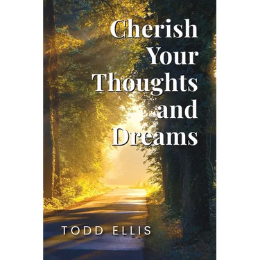 Cherish Your Thoughts and Dreams