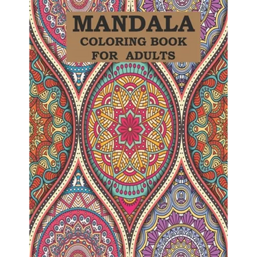 Mandala Coloring Book For Adults: 50 unique designs belong this book, A very helpful to remove your stress and most enjoyable coloring book