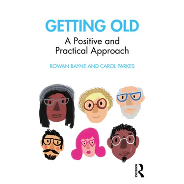 Getting Old: A Positive and Practical Approach