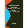 International Weekly Miscellany of Literature, Art and Science - (Volume I), No. 9, August 26, 1850