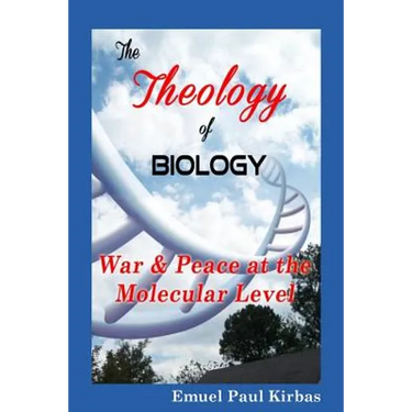 The Theology of Biology: War & Peace at the Molecular Level