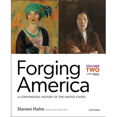 Forging America: Volume Two Since 1863: A Continental History of the United States