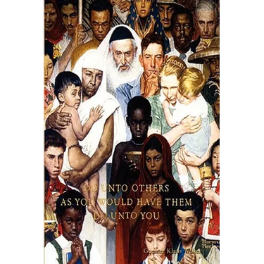 Do Unto Others As You Would Have Them Do Unto You