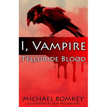 Telluride Blood: I, Vampire