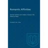 Romantic Affinities: German Authors and Carlyle; A Study in the History of Ideas