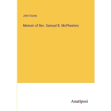 Memoir of Rev. Samuel B. McPheeters