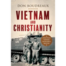 Vietnam and Christianity: A Vietnam Veteran's Transformation from Army Soldier to Warrior of God