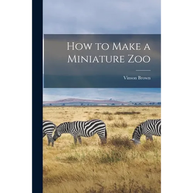 How to Make a Miniature Zoo