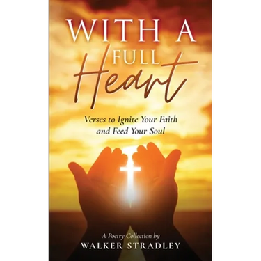 With a Full Heart: Verses to Ignite Your Faith and Feed Your Soul