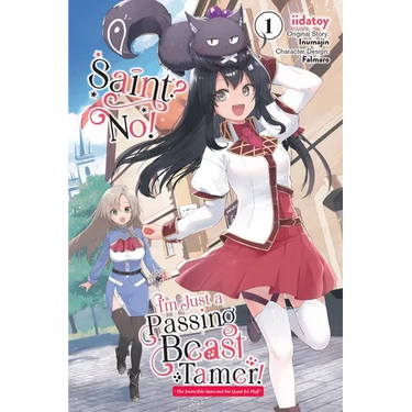 Saint? No! I'm Just a Passing Beast Tamer!, Vol. 1: The Invincible Saint and the Quest for Fluff Volume 1