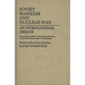 Soviet Marxism and Nuclear War: An International Debate