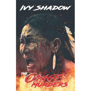 Osage Indian Murders: The Untold Story of the Osage Reign of Terror