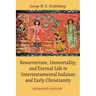 Resurrection, Immortality, and Eternal Life in Intertestamental Judaism and Early Christianity, Expanded Ed.