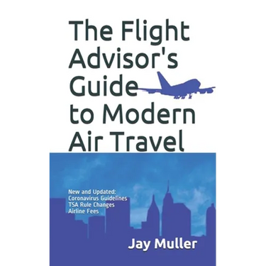 The Flight Advisor's Guide to Modern Air Travel