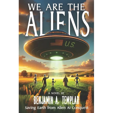 We Are The Aliens: Saving Earth from Alien AI Conquest