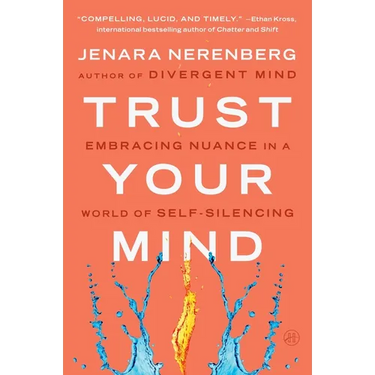 Trust Your Mind: Embracing Nuance in a World of Self-Silencing