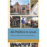 All Politics Is Local: A Guide to Local Politics from a Non-political Perspective