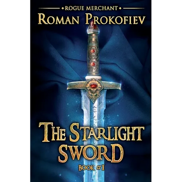 The Starlight Sword (Rogue Merchant Book #1): LitRPG Series