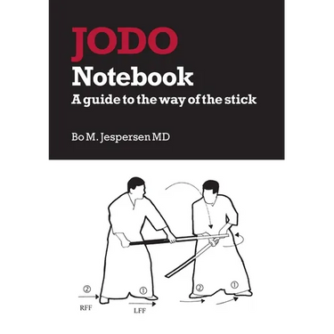 Jodo Notebook: A guide to the way of the stick