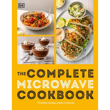 The Complete Microwave Cookbook: 75 Simple Recipes Perfect for Your Microwave