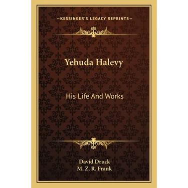 Yehuda Halevy: His Life And Works