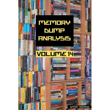 Memory Dump Analysis Anthology, Volume 14