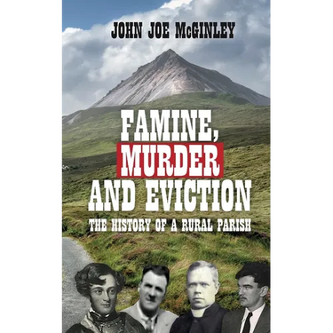 Famine, Murder & Eviction: Tales of a rural parish