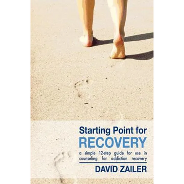Starting Point for Recovery: A Simple 12-Step Guide for Use in Counseling for Addiction Recovery