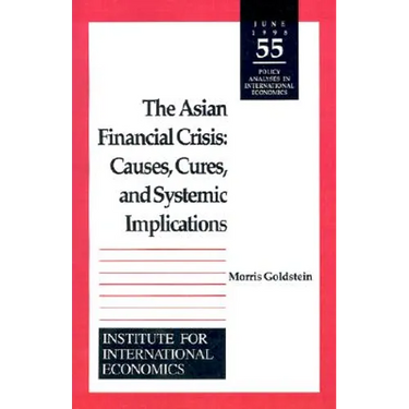 The Asian Financial Crisis: Causes, Cures, and Systemic Implications