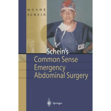Schein's Common Sense Emergency Abdominal Surgery: A Small Book for Residents, Thinking Surgeons and Even Students