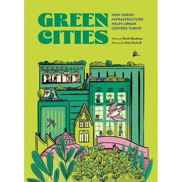 Green Cities: How Green Infrastructure Helps Urban Centers Thrive