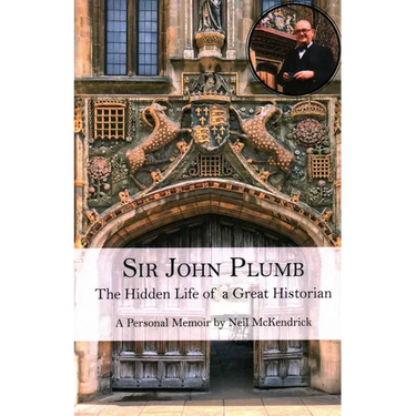 Sir John Plumb: The Hidden Life of a Great Historian