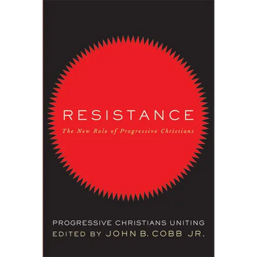 Resistance: The New Role of Progressive Christians: Progressive Christians Uniting