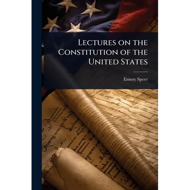 Lectures on the Constitution of the United States