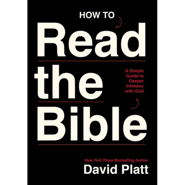 How to Read the Bible: A Simple Guide to Deeper Intimacy with God
