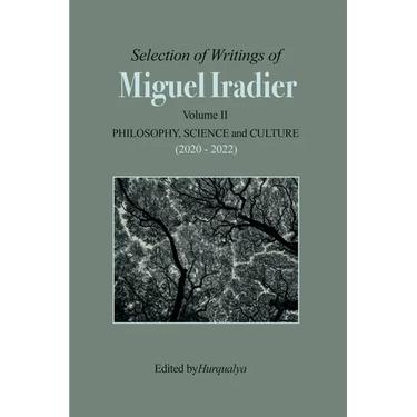 Selection of Writings of MIGUEL IRADIER Volume II PHILOSOPHY, SCIENCE and CULTURE (2020 - 2022)