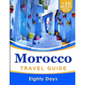 MOROCCO Travel Guide: 100 Must Do!