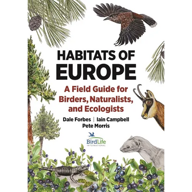 Habitats of Europe: A Field Guide for Birders, Naturalists, and Ecologists