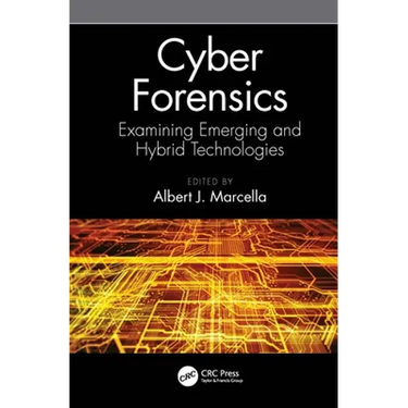 Cyber Forensics: Examining Emerging and Hybrid Technologies