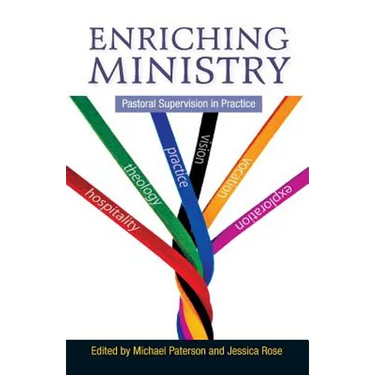 Enriching Ministry: Pastoral Supervision in Practice